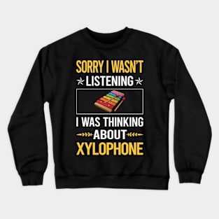 Sorry I Was Not Listening Xylophone Crewneck Sweatshirt